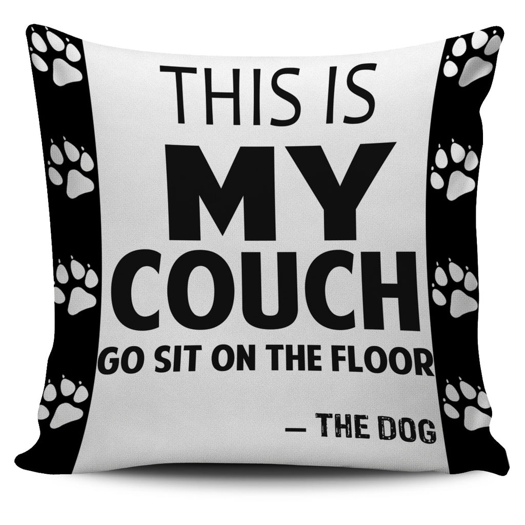 "This Is My Couch" Dog Message Pillow Cover